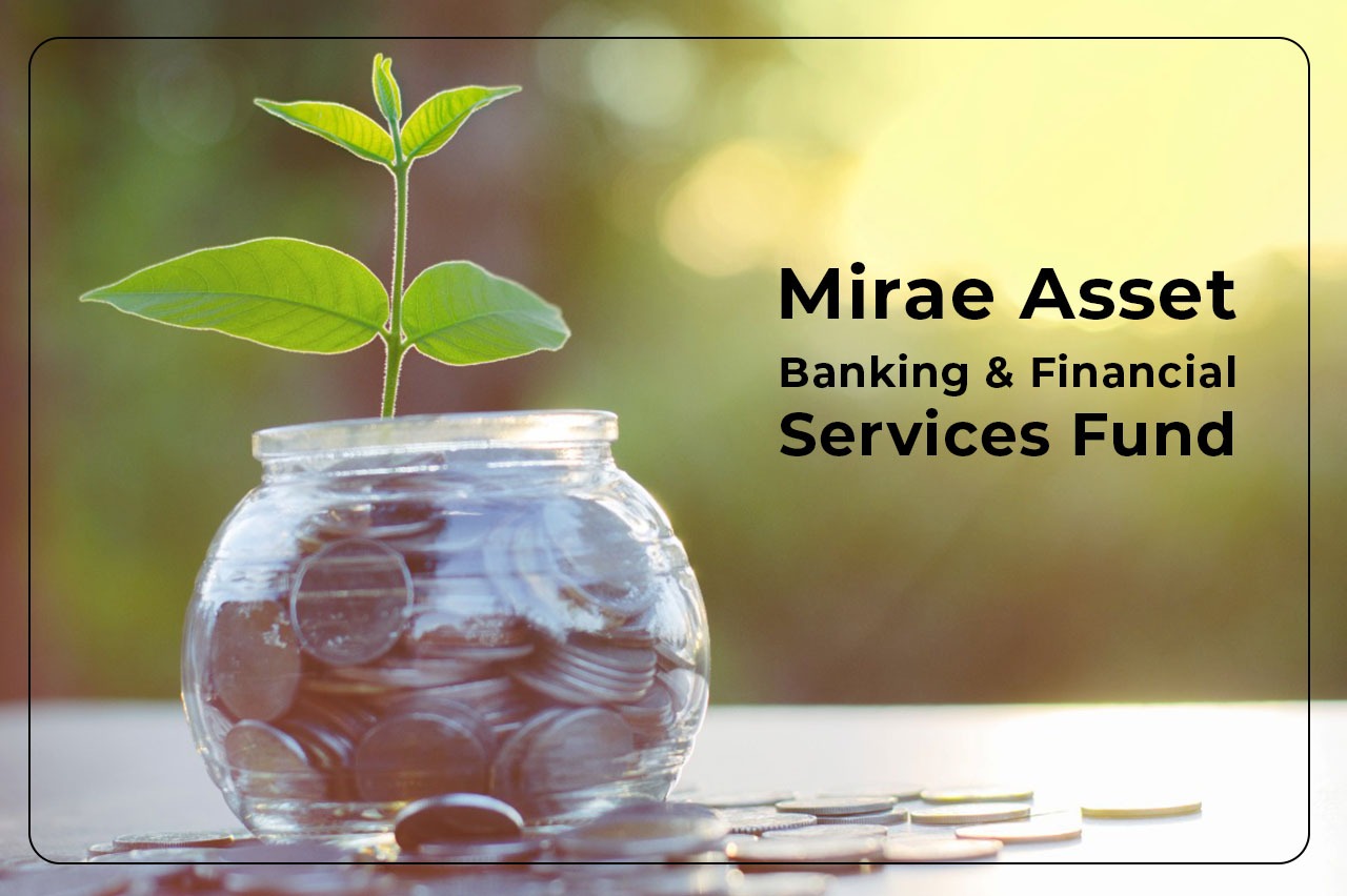 Mirae Asset Banking and Financial Services Fund